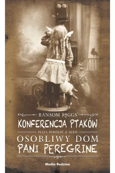 Konferencja ptaków. Pani Peregrine. Tom 5