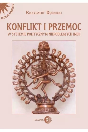 Konflikt i przemoc w systemie politycznym niepodległych Indii