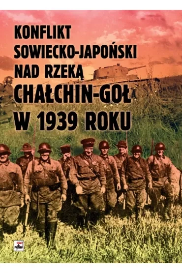 Konflikt sowiecko-japoński nad rzeką Chałkin-Goł w 1939 roku