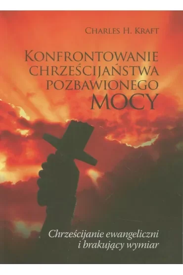 Konfrontowanie chrześcijaństwa pozbawionego mocy
