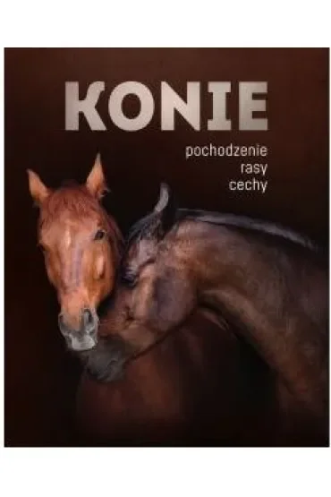 Konie. Pochodzenie, rasy, cechy