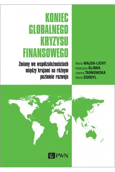 Koniec globalnego kryzysu finansowego. Zmiany we współzależnościach między krajami na różnym poziomi
