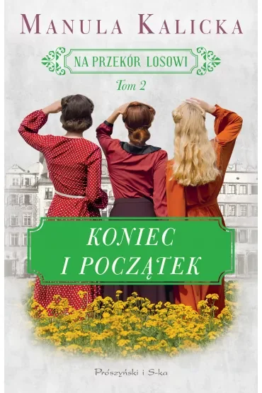 Koniec i początek. Na przekór losowi. Tom 2
