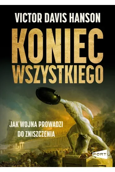 Koniec wszystkiego. Jak wojna prowadzi do zniszczenia