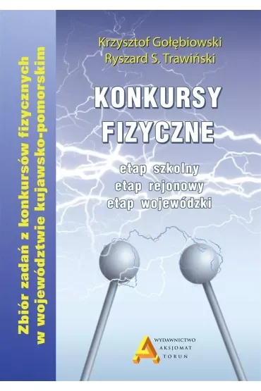 Konkursy fizyczne - etap szkolny, rejonowy i woj.