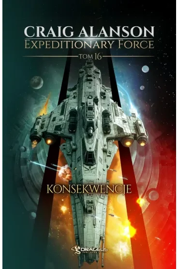 Konsekwencje. Seria Expeditionary Force. Tom 16