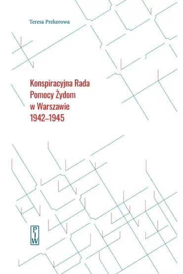 Konspiracyjna rada pomocy żydom w Warszawie 1942-1945