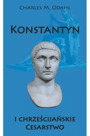 Konstantyn i chrześcijańskie Cesarstwo