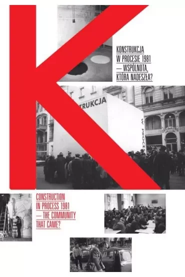 Konstrukcja w Procesie 1981 - wspólnota, która nadeszła?