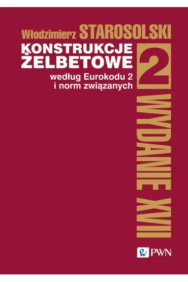 Konstrukcje żelbetowe według Eurokodu 2 i norm związanych. Tom 2