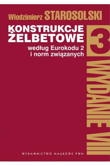 Konstrukcje żelbetowe według Eurokodu 2 i norm związanych. Tom 3