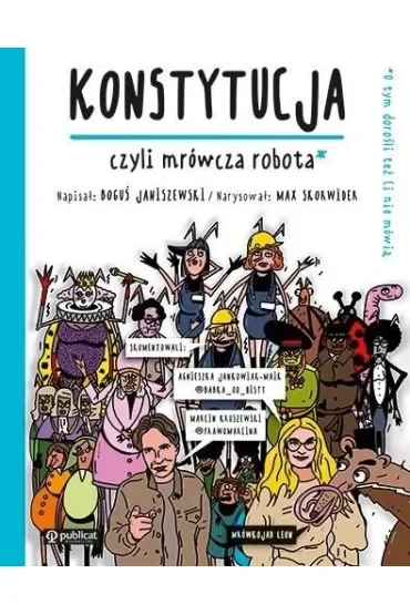 Konstytucja, czyli mrówcza robota. To, o czym dorośli Ci nie mówią