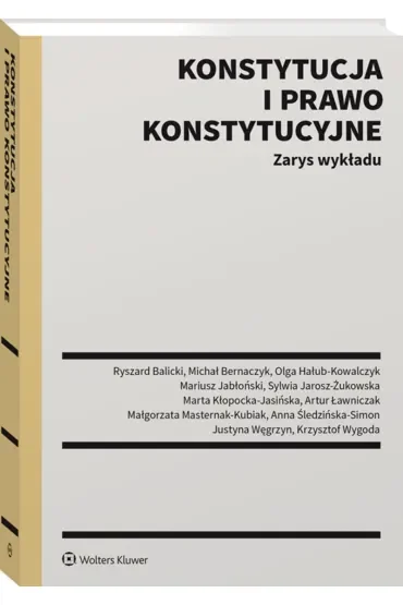 Konstytucja i prawo konstytucyjne. Zarys wykładu