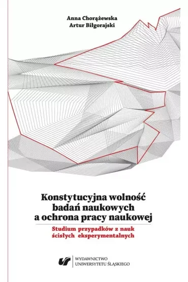 Konstytucyjna wolność badań naukowych a ochrona..