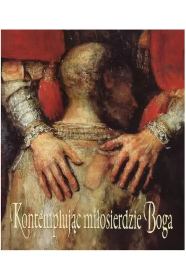 Kontemplując miłosierdzie Boga