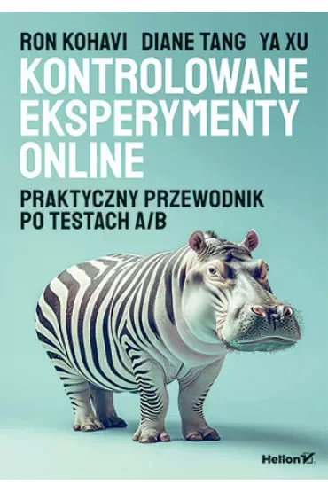 Kontrolowane eksperymenty online. Praktyczny przewodnik po testach A/B