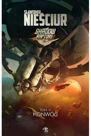 Konwój. Shadow Raptors. Tom 5
