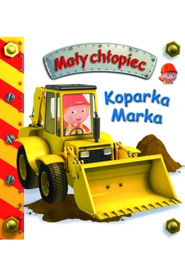 Koparka Marka. Mały chłopiec