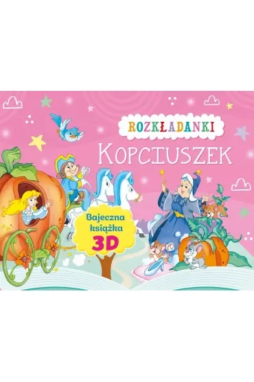 Kopciuszek. Rozkładanki. Bajeczna książka 3D