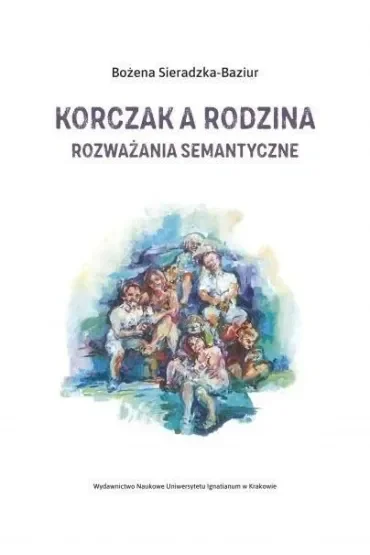 Korczak a rodzina. Rozważania semantyczne