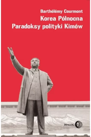 Korea Północna. Paradoksy polityki Kimów
