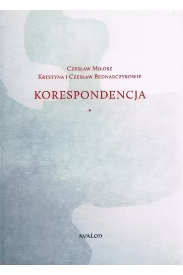 Korespondencja Czesław Miłosz - Krystyna i Czesław Bednarczykowie