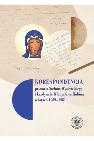 Korespondencja prymasa Stefana Wyszyńskiego i kard. Władysława Rubina w latach 1959-1981