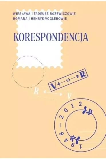 Korespondencja W. i T. Różewiczowie  R. i H. Voglerowie