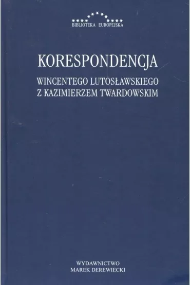Korespondencja Wincentego Lutosławskiego z Kazimierzem Twardowskim