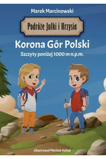 Korona Gór Polski. Podróże Julki i Krzysia