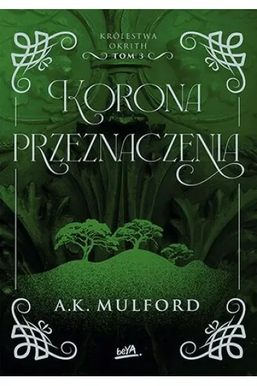 Korona przeznaczenia. Królestwa Okrith. Tom 3