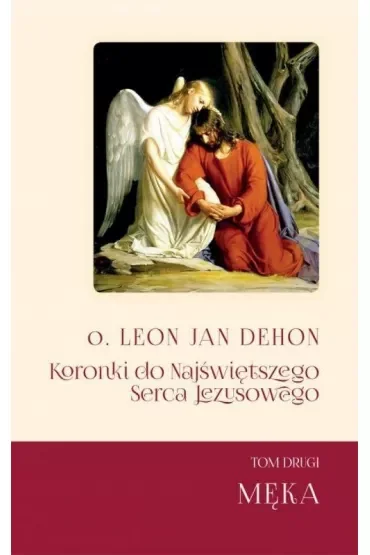 Koronki do Najświętszego Serca Jezusowego T.2 Męka