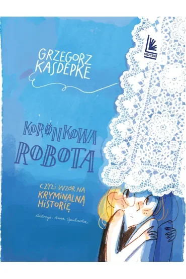 Koronkowa robota. czyli wzór na kryminalną historię
