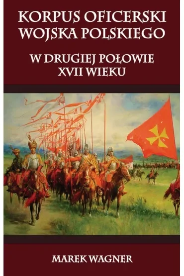 Korpus oficerski wojska polskiego w drugiej połowie XVII wieku