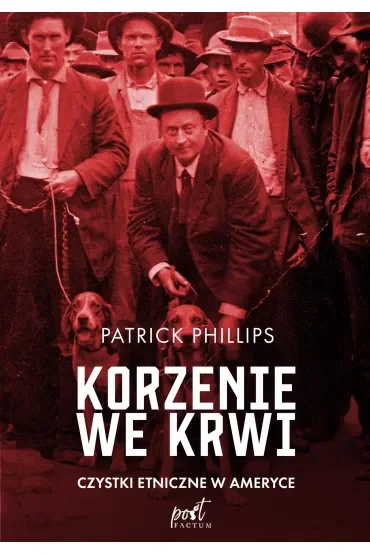 Korzenie we krwi. Czystki etniczne w Ameryce