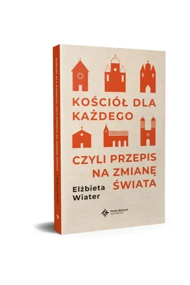 Kościół dla każdego czyli przepis na zmianę świata