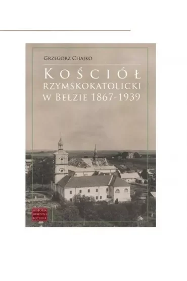 Kościół rzymskokatolicki w Bełzie 1867-1939