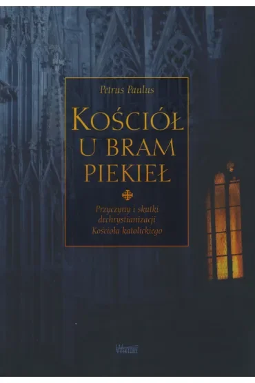 Kościół u bram piekieł. Przyczyny i skutki...