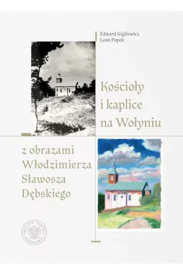 Kościoły i kaplice na Wołyniu z obrazami Włodzimierza Sławosza Dębskiego