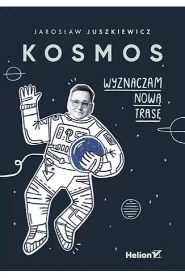 Kosmos. Wyznaczam nową trasę