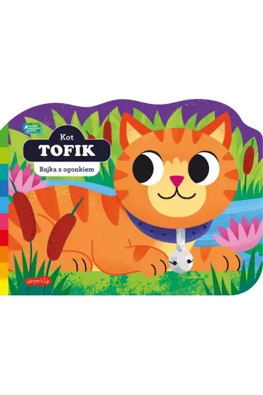 Kot Tofik. Akademia mądrego dziecka. Bajka z ogonkiem