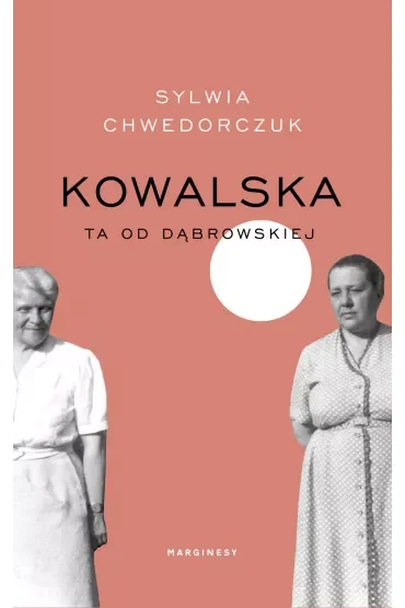 Kowalska. Ta od Dąbrowskiej