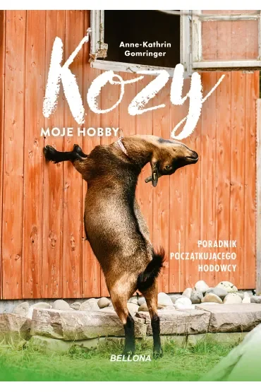 Kozy. Moje hobby. Poradnik początkującego hodowcy