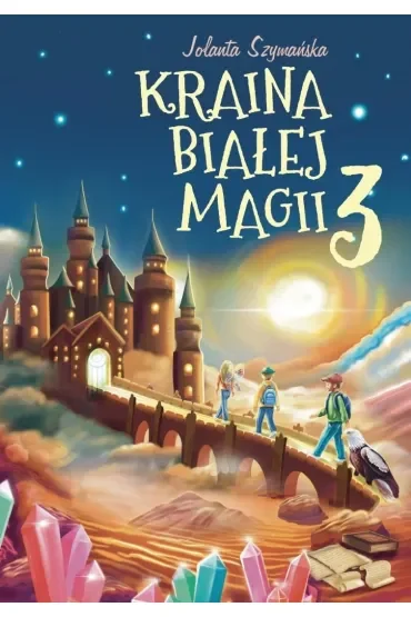 Kraina białej magii. Tom 3