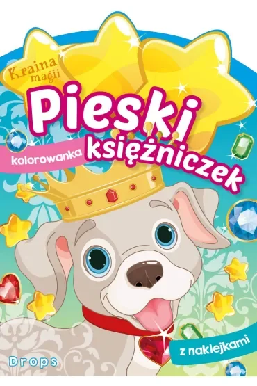Kraina magii. Pieski księżniczek. Drops