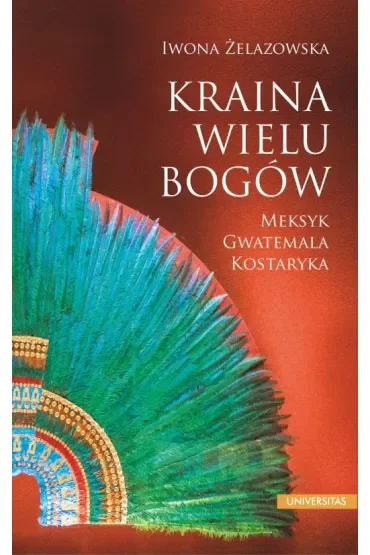 Kraina wielu bogów. Meksyk – Gwatemala – Kostaryka