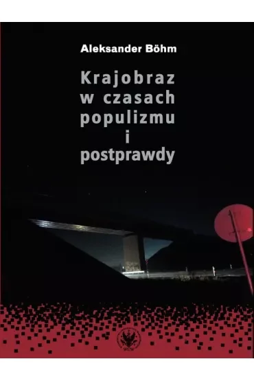 Krajobraz w czasach populizmu i postprawdy