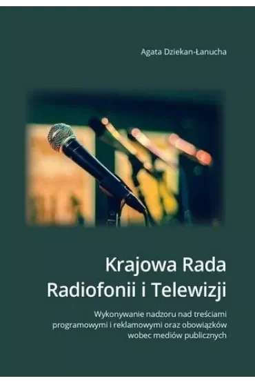 Krajowa Rada Radiofonii i Telewizji. Wykonywanie nadzoru nad treściami programowymi i reklamowymi oraz obowiązków wobec mediów publicznych