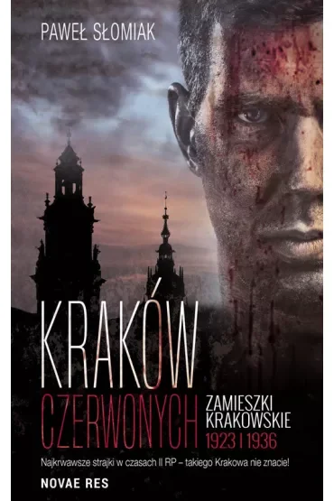 Kraków czerwonych. Zamieszki krakowskie 1923, 1936