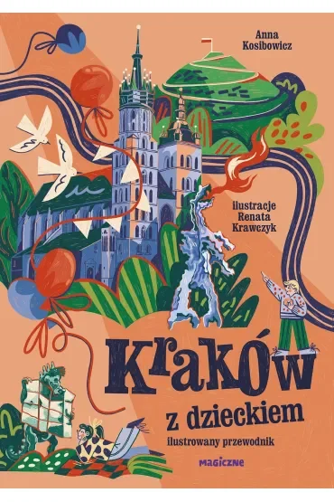 Kraków z dzieckiem. Ilustrowany przewodnik